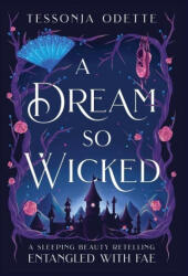 A Dream So Wicked: A Sleeping Beauty Retelling (ISBN: 9781955960205)