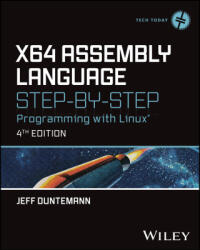 X64 Assembly Language Step-By-Step: Programming with Linux - Duntemann, Jeff (ISBN: 9781394155248)