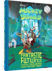 Walt Disney's Mickey and Donald Fantastic Futures: Classic Tales with a 22nd Century Twist - Artibani, Francesco (ISBN: 9781683968771)
