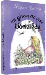 Un ghem de vise. Libeluliada - Cleopatra Lorintiu (ISBN: 9786069568446)