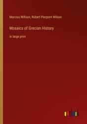 Mosaics of Grecian History - Robert Pierpont Wilson (2023)