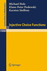 Injective Choice Functions - Michael Holz, Klaus-Peter Podewski, Karsten Steffens (ISBN: 9783540172215)
