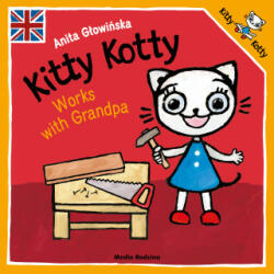 Kitty Kotty works with Grandpa - Głowińska Anita (ISBN: 9788382653755)