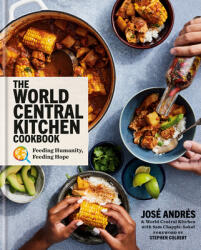 The World Central Kitchen Cookbook: Feeding Humanity, Feeding Hope - World Central Kitchen, Sam Chapple-Sokol (2023)