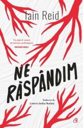 Ne raspandim - Iain Reid (ISBN: 9786064414984)