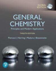 General Chemistry: Principles and Modern Applications, Global Edition - Ralph Petrucci, F. Herring, Jeffry Madura, Carey Bissonnette (2023)