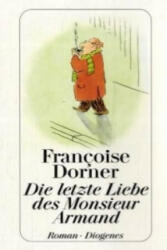 Die letzte Liebe des Monsieur Armand - Francoise Dorner, Christel Gersch (ISBN: 9783257239034)
