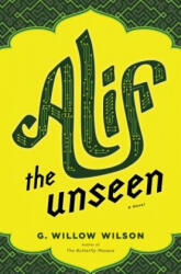 Alif the Unseen - G. Willow Wilson (2013)