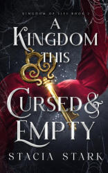 A Kingdom This Cursed and Empty (ISBN: 9781959293194)