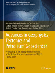 Advances in Geophysics Tectonics and Petroleum Geosciences: Proceedings of the 2nd Springer Conference of the Arabian Journal of Geosciences (ISBN: 9783030730253)
