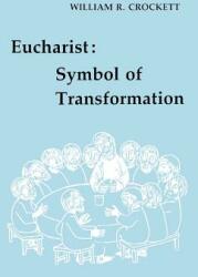 Eucharist: Symbol of Transformation (ISBN: 9780814660980)