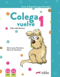 COLEGA VUELVE 1 A1 1 PACK ALUMNO LIBRO Y EJERCICIOS + CA - HORTELANO ORTEGA, MARIA LUISA, GONZALEZ H (2023)