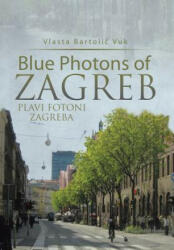 Blue Photons of Zagreb - Vlasta Bartoli Vuk (2014)