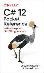 C# 12 Pocket Reference - Joseph Albahari, Ben Albahari (ISBN: 9781098147549)