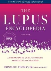 The Lupus Encyclopedia - A Comprehensive Guide for Patients and Health Care Providers - Donald E. Thomas (ISBN: 9781421446844)