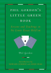 Phil Gordon's Little Green Book: Lessons and Teachings in No Limit Texas Hold'em - Howard Lederer, Annie Duke (2023)