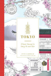 Tokyo: A Travel Journal to Carry-On and Color - Emma Taylor (ISBN: 9781507221495)