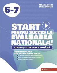 Start pentru succes la Evaluarea Nationala. Limba si literatura romana clasele 5-7 - Mihaela Dobos (ISBN: 9789734739660)
