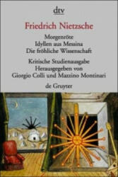 Morgenröte. Idyllen aus Messina. Die fröhliche Wissenschaft - Giorgio Colli, Mazzino Montinari, Friedrich Nietzsche (ISBN: 9783423301534)