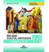 Religie. Cultul ortodox. Manual pentru clasa a 6-a - Sorina Ciuca, Dragos Ionita (ISBN: 9786063118746)