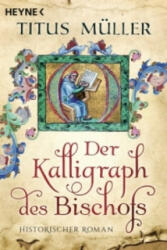 Der Kalligraph des Bischofs - Titus Müller (ISBN: 9783453471375)