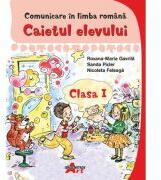 Comunicare in limba romana. Caietul elevului clasa 1 - Roxana-Maria Gavrila (ISBN: 9786060001058)