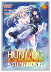 Hunting in Another World with My Elf Wife (Manga) Vol. 4 (2023)
