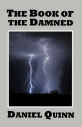 The Book of the Damned - Daniel Quinn (2014)