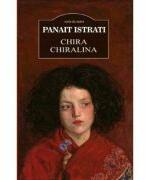 Chira Chiralina - Panait Istrati (ISBN: 9789731049557)