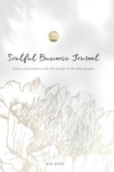 Soulful Business Journal: Grow your business with the energy of the four cycles (ISBN: 9788409342617)