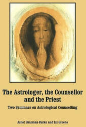 The Astrologer, the Counsellor and the Priest - Liz Greene (ISBN: 9781910531877)
