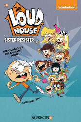 The Loud House #18: Sister Resister - The Loud House Creative Team (ISBN: 9781545810361)