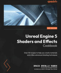 Unreal Engine 5 Shaders and Effects Cookbook - Second Edition (ISBN: 9781837633081)