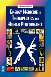 Energy Medicine in Therapeutics and Human Performance - James Oschman (2009)