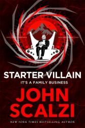 Starter Villain - John Scalzi (ISBN: 9781509835423)