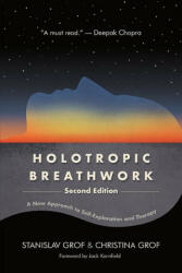 Holotropic Breathwork, Second Edition: A New Approach to Self-Exploration and Therapy - Christina Grof (ISBN: 9781438496443)