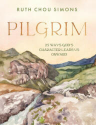 Pilgrim: 25 Ways God's Character Leads Us Onward (ISBN: 9780736982924)