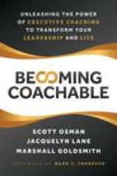 Becoming Coachable: Unleashing the Power of Executive Coaching to Transform Your Leadership and Life - Jacquelyn Lane, Marshall Goldsmith (ISBN: 9781637557686)