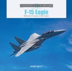 F-15 Eagle: McDonnell Douglas Strike Fighter - David Doyle (ISBN: 9780764367076)