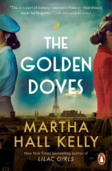 Golden Doves - Martha Hall Kelly (ISBN: 9781529158953)
