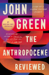 THE ANTHROPOCENE REVIEWED - GREEN, JOHN (2023)
