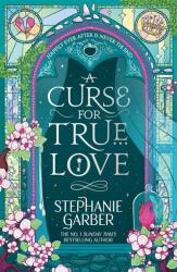 A Curse For True Love - Stephanie Garber (ISBN: 9781529399325)