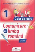 Comunicare in limba romana. Caiet de lucru. Clasa 1 - Iliana Dumitrescu (ISBN: 9786065286702)