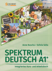 Spektrum Deutsch A1+: Integriertes Kurs- und Arbeitsbuch für Deutsch als Fremdsprache - Anne Buscha, Szilvia Szita (ISBN: 9783969150603)