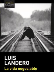La vida negociable - Luis Landero (ISBN: 9788490665862)