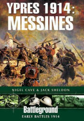 Ypres 1914: Messines - Jack Sheldon & Nigel Cave (ISBN: 9781781592014)