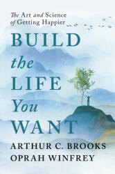 Build the Life You Want: The Art and Science of Getting Happier - Oprah Winfrey (2023)