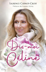 Céline Dion, encore une larme de bonheur - Laurence Catinot-Crost (2023)