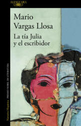 LA TIA JULIA Y EL ESCRIBIDOR - VARGAS LLOSA, MARIO (2023)