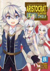 Chronicles of an Aristocrat Reborn in Another World (Manga) Vol. 8 - Mo, Nini (ISBN: 9781685795511)